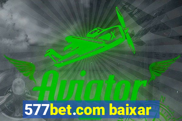 577bet.com baixar